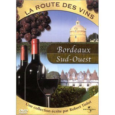 La Route des vins - Bordeaux / Sud-Ouest