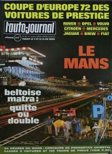 L' Auto Journal  N° 10 : 1er juin 1972 . Le Mans .