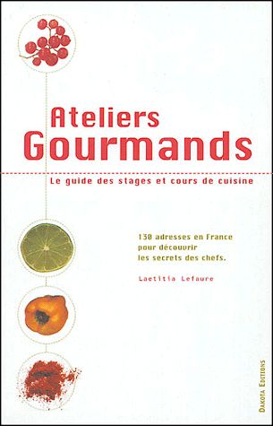 Ateliers Gourmands - Le Guide Des Stages Et Cours De Cuisine