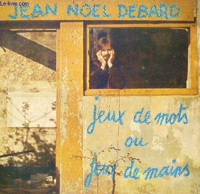 Disque Vinyle 33t Jeux de Mots Ou Jeux de Mains, le Mur, Solitaire, Voyageur de L'infini, Solitaire, Voyageur de L'infini, Ma P'tite Musique, Tout Au Bord de Ta Falaise, Quelque Part en ...