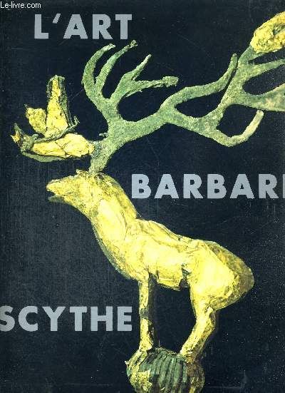 L Art Scythe Barbare. De La Siberie A La Mer Noire.