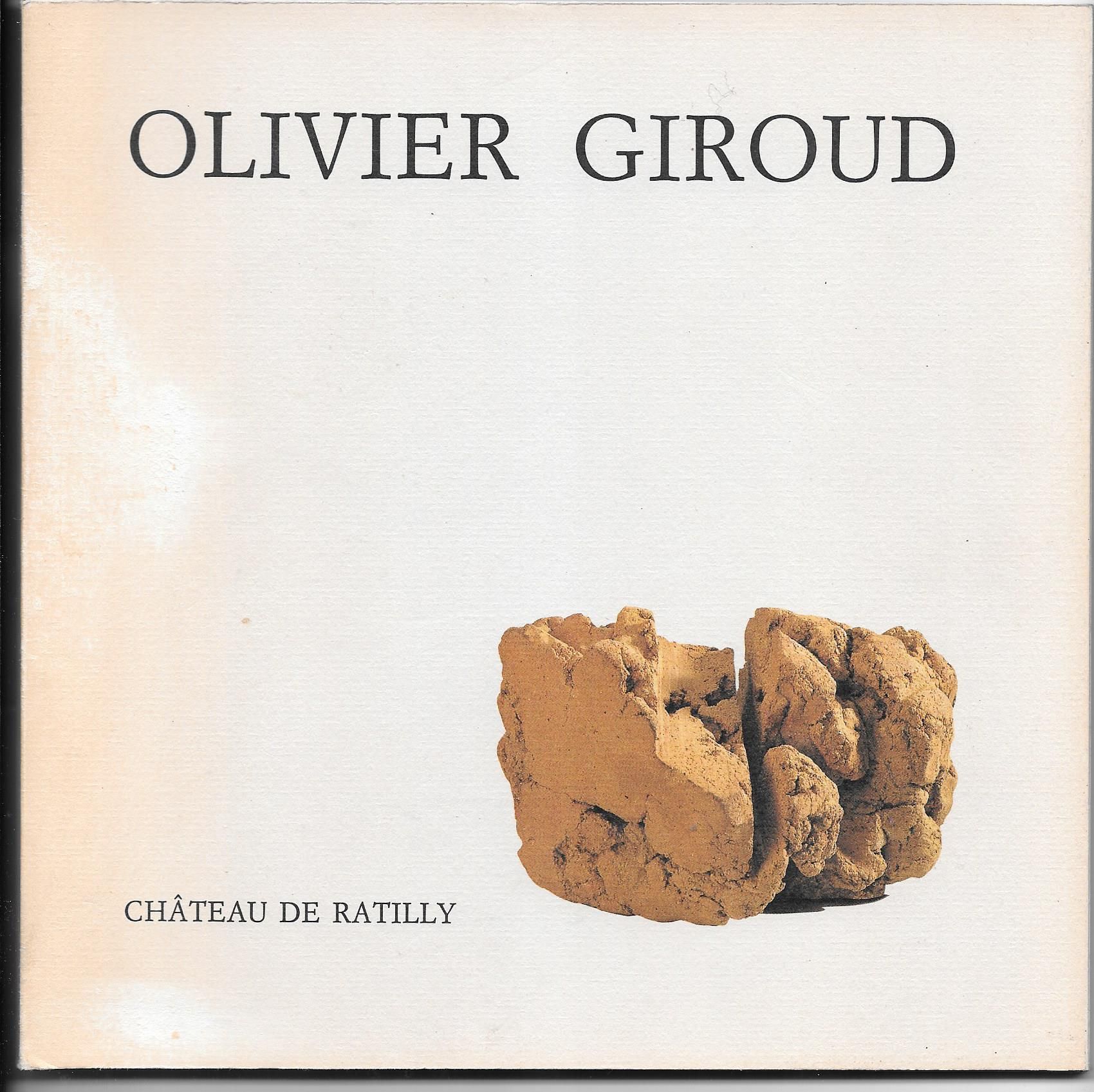 Olivier Giroud sculptures au Château de Ratilly textes Jacques Lacarrière François Boddaert Oster