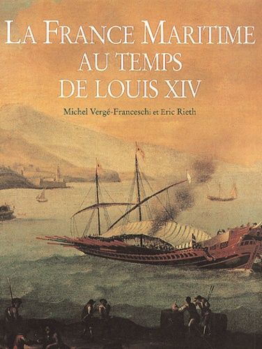 La France Maritime Au Temps De Louis Xiv