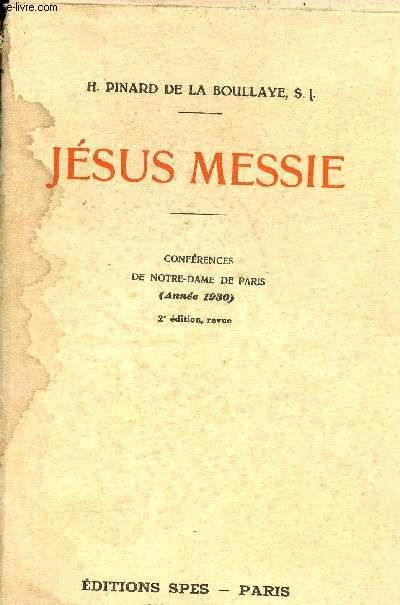 Jésus Messie - Conférences de Notre-Dame de Paris année 1930 - 2e édition revue.