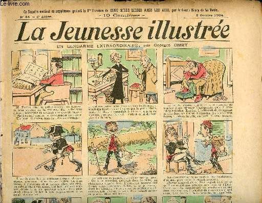 La Jeunesse Illustrée - n° 84 - 2 octobre 1904 - Un gendarme extraordinaire par Omry - La fée aux ânes ou l origine du bonnet d âne par Gabrielle Louis - Le coq fanfaron d après Florian - M.(...)