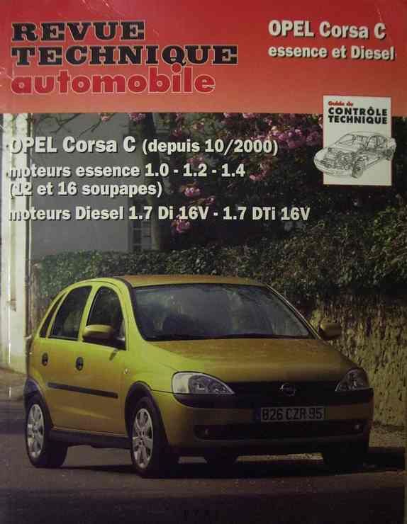 Opel Corsa C depuis 10-2000 - moteurs essence 1.0-1.2-1.4, 12 et 16 soupapes, moteurs diesel 1.7 Di 16V-1.7Dti 16V