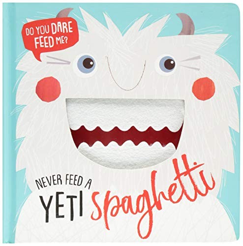 Never feed yeti spaghetti - feed,