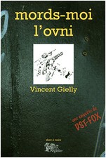 Livre mords-moi l'ovni  Vincent Gielly book