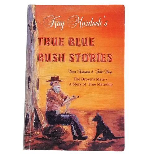 True blue bush stories kay - true,