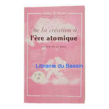 De la création à l'ère atomique Autour de la bible Abbé G. Remy 1951