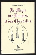 LA MAGIE DES BOUGIES ET DES CHANDELLES . J.L. CARADEAU . 1991
