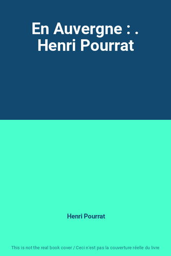 Auvergne henri pourrat - :,