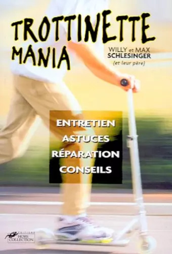 Trottinette mania entretien - trottinette, mania.