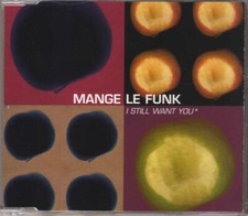 Mange Le Funk - I Still Want You - CDM - 2001 - House 4TR Black Station France