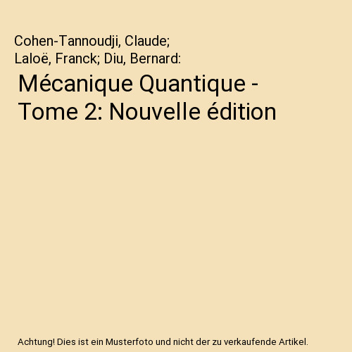 Mécanique quantique tome 2 - mécanique,