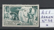 TIMBRES DES COLONIES FRANCAISES.  AFRIQUE EQUATORIALE. AERIEN N° 54 *