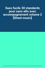 Saxo facile 30 standards pour saxo alto avec accompagnement volume 2 [Sheet musi