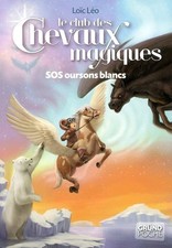 Le Club des Chevaux Magiques - SOS Oursons blancs - Tome 2 (02) - Léo, Loïc