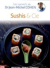 Les carnets du Dr Jean-Michel Cohen : Sushis et Cie | Jean Michel Cohen | Neuf