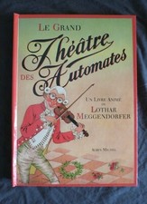 Lothar MEGGENDORFER, "Le Grand Théâtre des Automates" Albin Michel / Livre animé