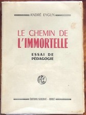Livre Le Chemin De l'Immortelle Essai De Pédagogie Par André Eygun