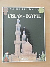 PASSION DE L'EGYPTE : L'Islam en Egypte Editions Atlas Beau livre