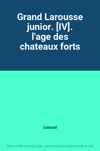 Grand larousse junior iv - junior., [iv]