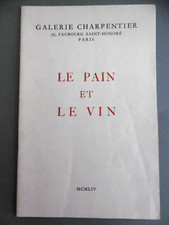 LE PAIN et LE VIN catalogue exposition Galerie CHARPENTIER 1954 tableaux peintre
