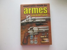 ENCYCLOPEDIE VISUELLE DES ARMES A FEU DU XIXEme SIECLE BE/TBE LIVRE SUR LES ARME