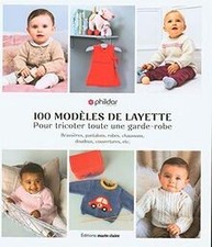 100 modèles de layette : Pour