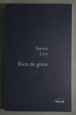 Rien de grave - Justine Lévy - Stock, 2004 - Roman -
