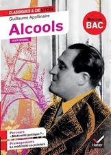 Alcools: suivi du parcours « Modernité poétique ? » - Apollinaire, Guillaume
