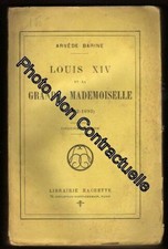 Louis XIV et la grande mademoiselle 1652-1693 | Très bon état