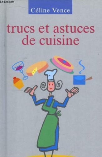 Trucs astuces cuisine - trucs, et