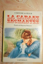 .(1731S.1) LA CABANE ENCHANTEE. COMTESSE DE SEGUR. CASTERMAN. 1971