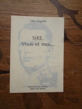 8740 Léon Degrelle  Sire, vous et moi... Lettre ouverte au roi des Belges