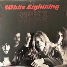 WHITE LIGHTNING-Thunderbolts of Fuzz LP (70's Heavy Psych) MINT Litter