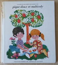 PIQUE DOUX ET MULTICOLY, LES BELLES HISTOIRES DE POMME D'API, Edition 1968.
