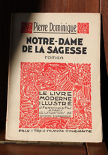 NOTRE DAME DE LA SAGESSE PIERRE DOMINIQUE  livre moderne illustré/Ferenczi 1932