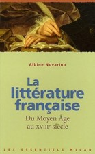 La littérature française du Moyen Age au XVIIIe siècle - Novarino-Pothier, Albin