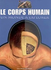 Le corps humain : Un monde à explorer, Sue Davidson, Ben Morgan et Christine Dor