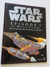 STAR WARS  LA MENACE FANTOME  - PLANS SECRETS DES VAISSEAUX ET ENGINS - ME - NA