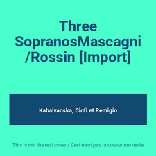 Three SopranosMascagni/Rossin