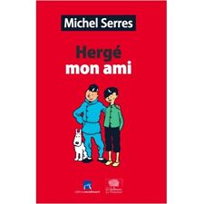 Livre Hergé mon ami de Michel Serres Moulinsart Le Pommier Tintin (24016)