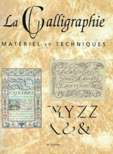 La calligraphie - Matériel et techniques - M. Darton - De l'Olympe 1999
