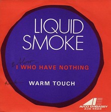 LIQUID SMOKE I WHO HAVE NOTHING / WARM TOUCH FRENCH 45 PS 7"