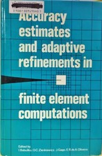 Accuracy Estimates and Adaptive Refinements in Finite Element Computations, Ivo 
