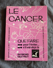 Raymond DEXTREIT, "Le Cancer -