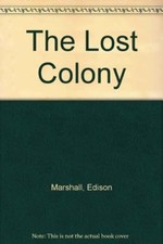 The lost colony hardcover - the, [hardcover]