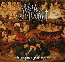CD - VESTAL CUNTVOMIT - Slaughter For Satan - AUSTRALIE - MALTKROSS LABEL
